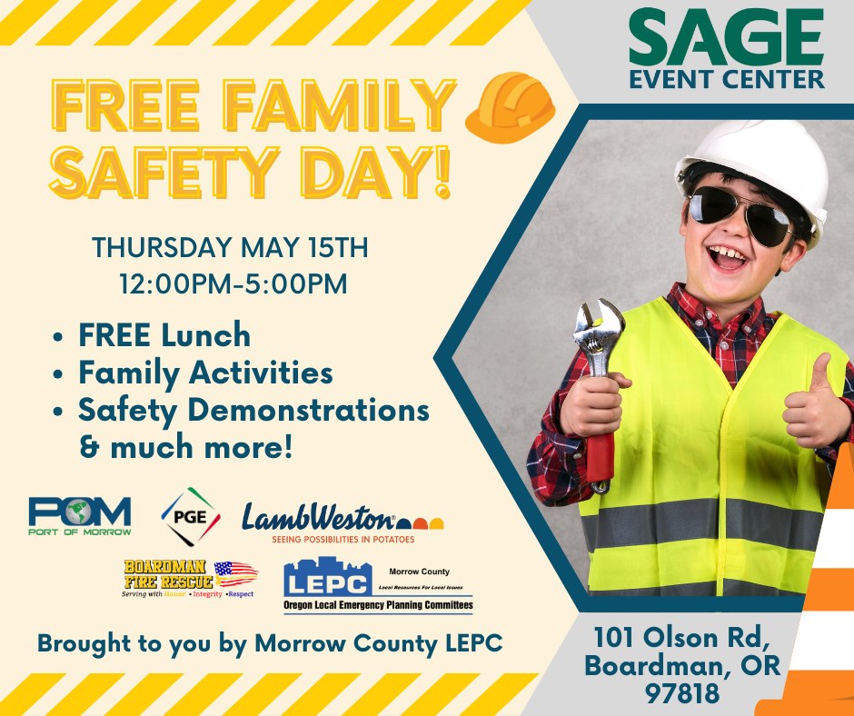 Morrow County Family Safety Day at the SAGE Event Center on Thursday, May 15, 2025, from 12-5 PM. Morrow County Local Emergency Planning Committee (LEPC) is hosting the event that includes a free lunch, family activities, safety demonstrations, and more.