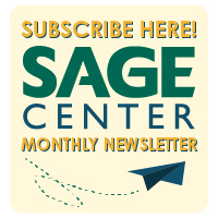 Subscribe here to the SAGE Center Monthly Newsletter